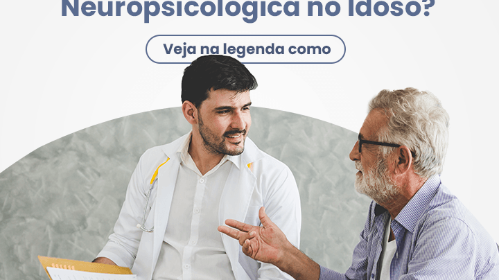 Como fazemos uma avaliação neuropsicológica em idosos? - IBNeuro