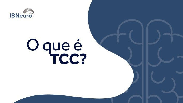 O que é TCC? - IBNeuro
