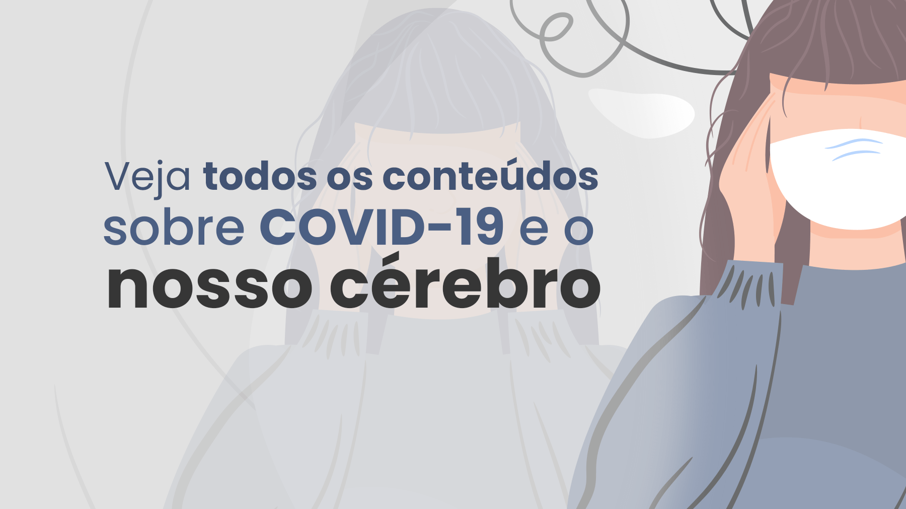 Todos os conteúdos sobre COVID-19 e Reabilitação Cognitiva - IBNeuro
