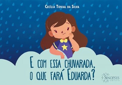 E com essa Chuvarada, o que fará Eduarda?