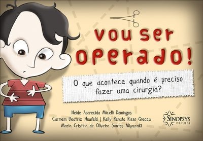 Vou ser Operado! O que Acontece Quando é Preciso Fazer uma Cirurgia?