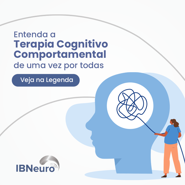 Entenda a Terapia Cognitivo Comportamental (TCC) - IBNeuro