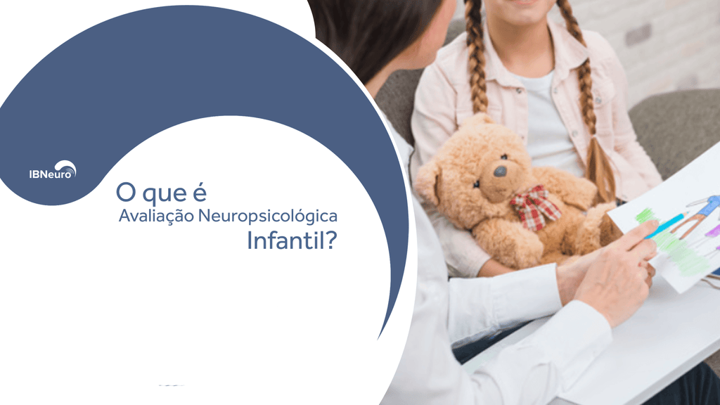 Importância da Avaliação Neuropsicológica Infantil - IBNeuro