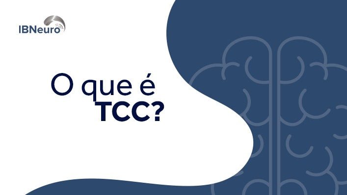 O que é TCC? - IBNeuro