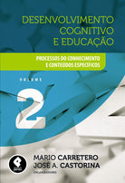 Desenvolvimento Cognitivo e Educação Volume 2: Processos do Conhecimento e Conteúdos Específicos